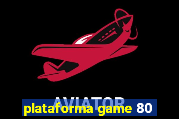 plataforma game 80